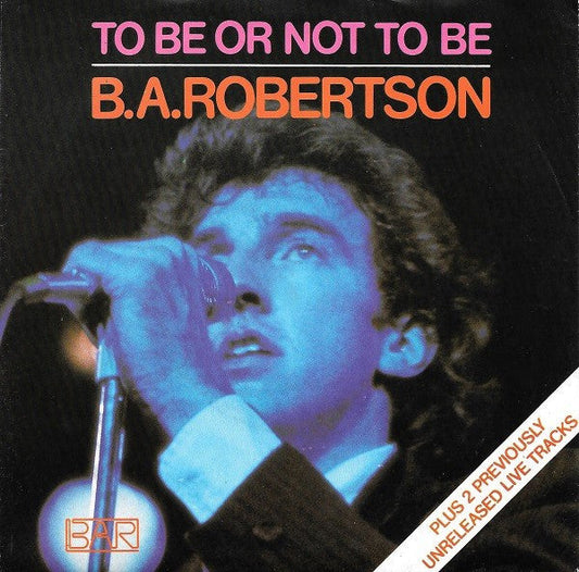 B. A. Robertson - To Be Or Not To Be 36281 Vinyl Singles Vinyl Goed / Hoes Goed