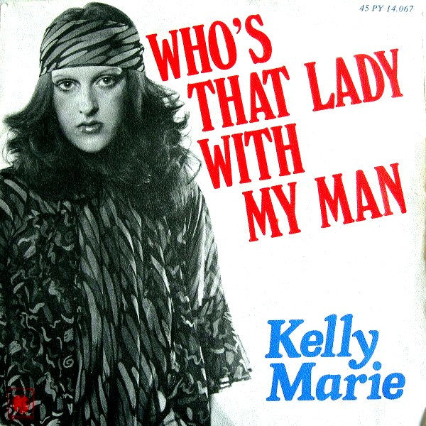 Kelly Marie - Who's That Lady With My Man 06185