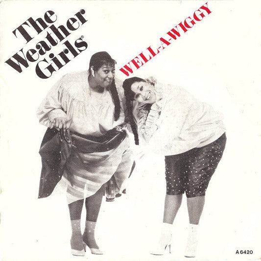Weather Girls - Well-A-Wiggy Vinyl Singles Vinyl Goed / Hoes Goed