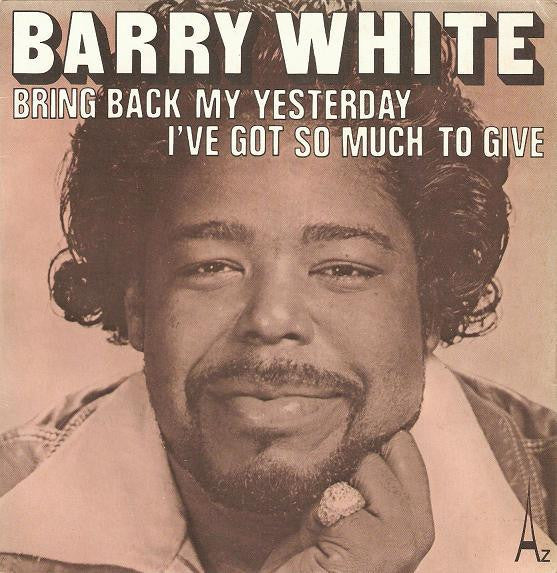 Barry White - Bring Back My Yesterday