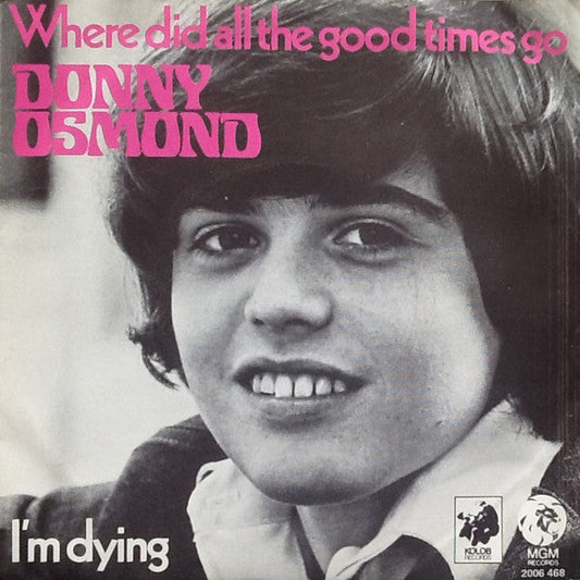 Donny Osmond - Where Did All The Good Times Go 33668 Vinyl Singles Vinyl Goed / Hoes Goed