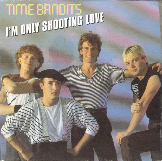 Time Bandits - I'm Only Shooting Love 41266 Vinyl Singles Vinyl Goed / Hoes Goed