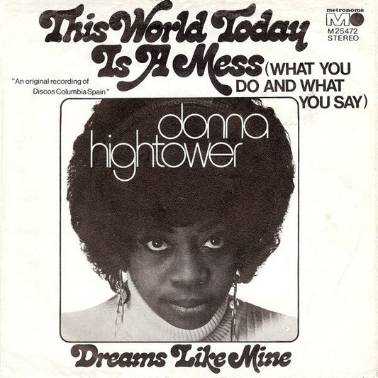 Donna Hightower - This World Today Is A Mess (What You Do And What You Say) Vinyl Singles Vinyl Goed / Hoes Goed