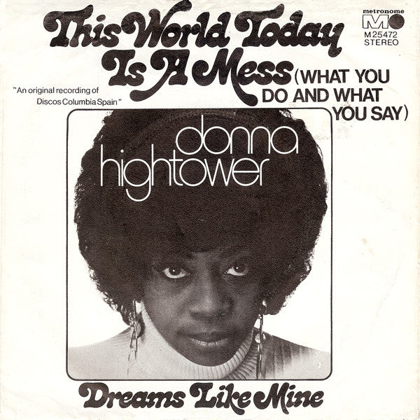 Donna Hightower - This World Today Is A Mess (What You Do And What You Say) Vinyl Singles Vinyl Zeer Goed / Hoesje Goed "VINYLSINGLES.NL"