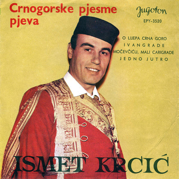 Ismet Krcić - O Lijepa Crna Goro 06638 Vinyl Singles Vinyl Goed / Hoes Goed