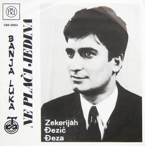 Zekerijah Đezić-Đeza Uz Ansambl Spase Beraka - Ne Plači Jedina 18566 Vinyl Singles Vinyl Goed / Hoes Goed