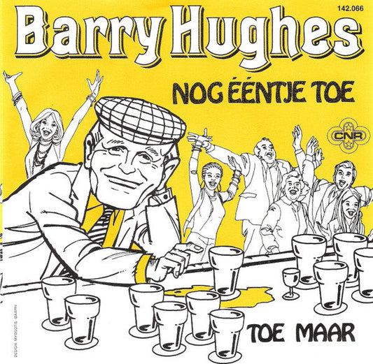 Barry Hughes - Nog Ééntje Toe 28655 Vinyl Singles Vinyl Goed / Hoes Goed