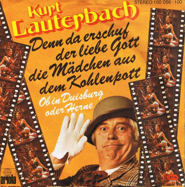 Kurt Lauterbach - Denn Da Erschuf Der Liebe Gott Die Mädchen Aus Dem Kohlenpott 34659 Vinyl Singles Vinyl Goed / Hoes Goed