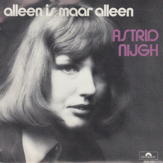 Astrid Nijgh - Alleen Is Maar Alleen 36514 Vinyl Singles Vinyl Goed / Hoes Goed