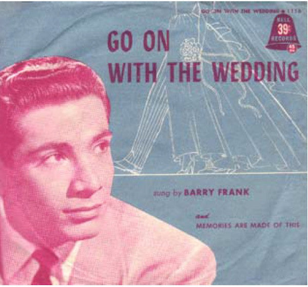 Barry Frank, Ellie Russell, Michael Stewart, Jimmy Carroll - Go On With The Wedding Vinyl Singles Vinyl Goed / Hoesje Slecht "VINYLSINGLES.NL"