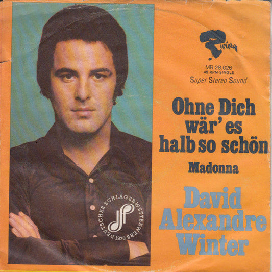 David Alexandre Winter - Ohne Dich Wär' Es Halb So Schön 21299 Vinyl Singles Vinyl Goed / Hoes Goed