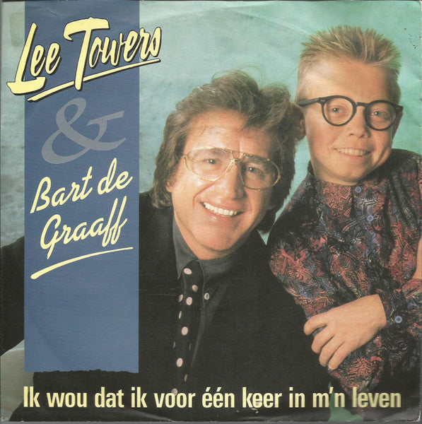 Lee Towers & Bart De Graaff - Ik Wou Dat Ik Voor Één Keer In M'n Leven 34943 Vinyl Singles Vinyl Goed / Hoes Goed
