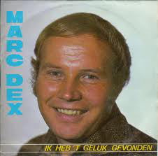 Marc Dex - Ik Heb 't Geluk Gevonden 05686 Vinyl Singles Vinyl Goed / Hoes Goed