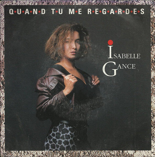 Isabelle Gance - Quand Tu Me Regardes 03897 Vinyl Singles Vinyl Goed / Hoes Goed