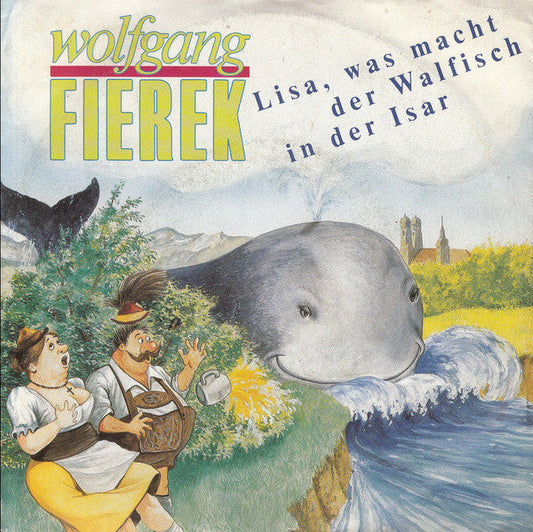 Wolfgang Fierek - Lisa, Was Macht Der Walfisch In Der Isar 09630 Vinyl Singles Vinyl Goed / Hoes Goed