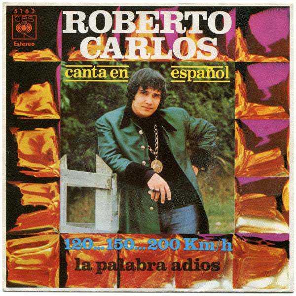 Roberto Carlos - Canta En Español 120... 150... 200 Km/h 36558 Vinyl Singles Vinyl Goed / Hoes Goed