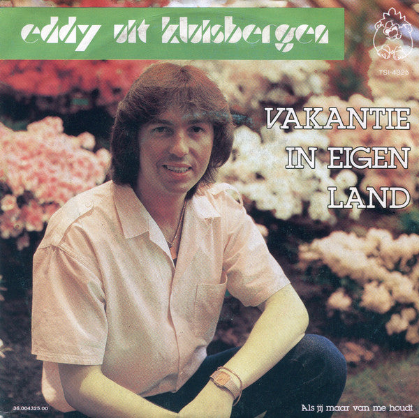 Eddy Uit Kluisbergen - Vakantie In Eigen Land Vinyl Singles Vinyl Zeer Goed / Hoesje Goed "VINYLSINGLES.NL"