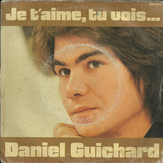 Daniel Guichard - Je T'aime, Tu Vois 03921 Vinyl Singles Vinyl Goed / Hoes Goed
