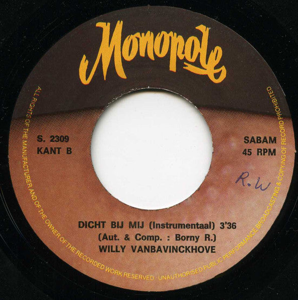 Willy Vanbavinckhove - Dicht Bij Mij 30981 37046 37090 Vinyl Singles Vinyl Goed / Hoes Goed
