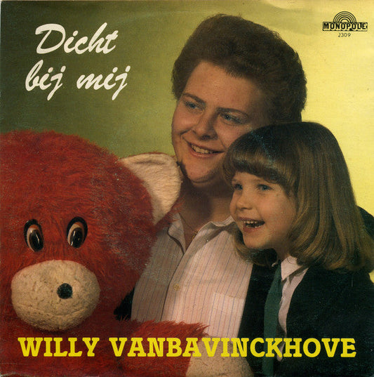 Willy Vanbavinckhove - Dicht Bij Mij 30981 37046 37090 Vinyl Singles Vinyl Goed / Hoes Goed