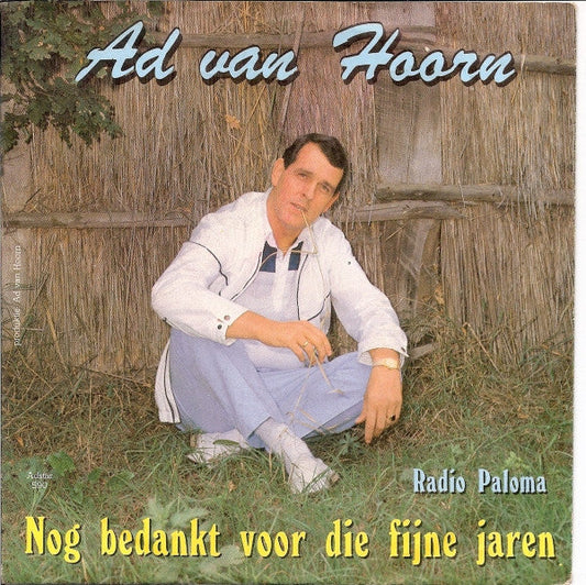 Ad Van Hoorn - Nog Bedankt Voor Die Fijne Jaren 38011 Vinyl Singles Vinyl Goed / Hoes Goed