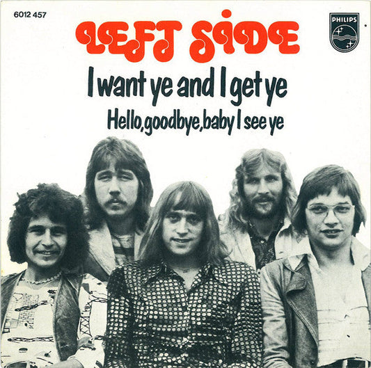 Left Side - I Want Ye And I Get Ye 26280 Vinyl Singles Vinyl Goed / Hoes Goed