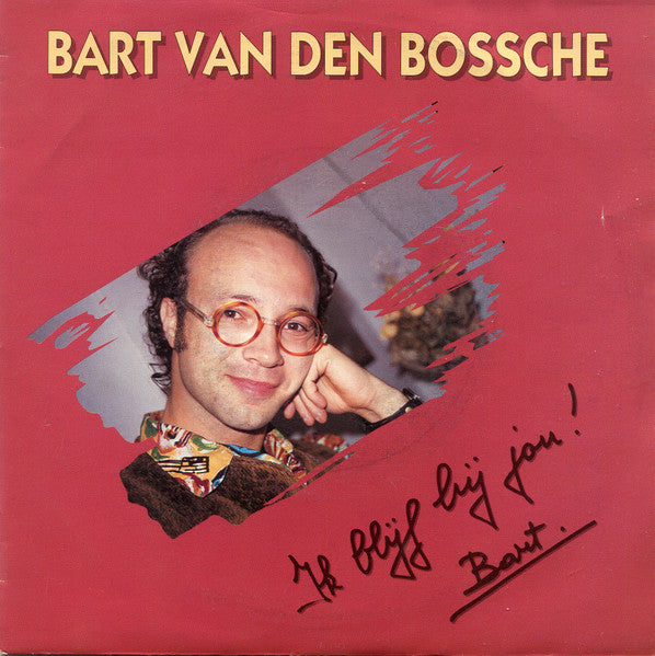 Bart Van den Bossche - Ik Blijf Bij Jou 30454 Vinyl Singles Vinyl Goed / Hoes Goed