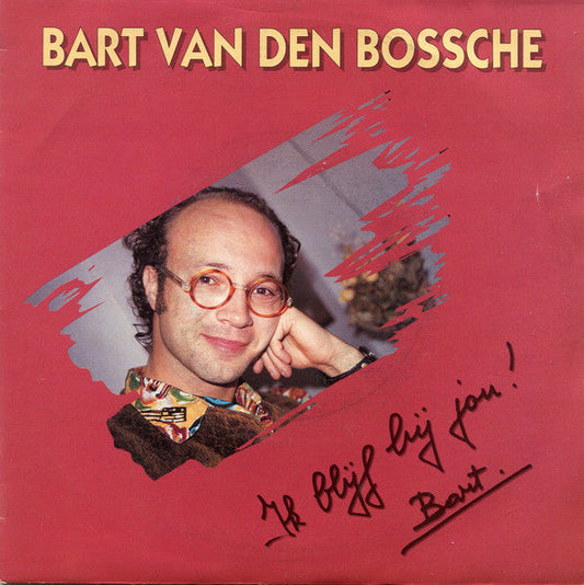 Bart Van den Bossche - Ik Blijf Bij Jou 30454 Vinyl Singles Vinyl Goed / Hoes Goed
