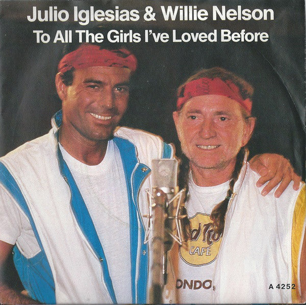 Julio Iglesias & Willie Nelson - To All The Girls I've Loved Before 17799 Vinyl Singles Vinyl Goed / Hoes Goed