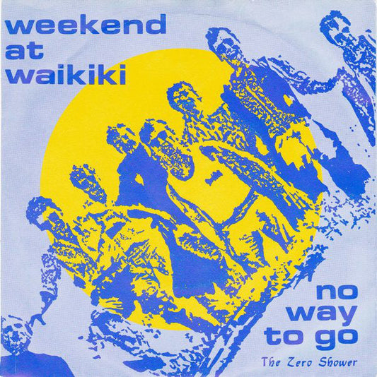 Weekend At Waikiki - No Way To Go 21993 Vinyl Singles Vinyl Goed / Hoes Goed