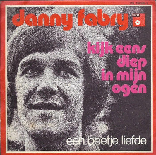 Danny Fabry - Kijk Eens Diep In Mijn Ogen 32926 Vinyl Singles Vinyl Goed / Hoes Goed