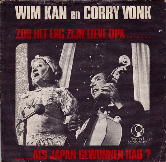 Wim Kan En Corry Vonk - Zou Het Erg Zijn Lieve Opa ... Als Japan Gewonnen Had ? 35990 Vinyl Singles Vinyl Goed / Hoes Goed