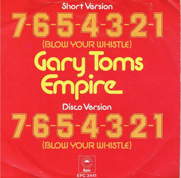 Gary Toms Empire - 7-6-5-4-3-2-1 (Blow Your Whistle) 39024 Vinyl Singles Vinyl Goed / Hoes Goed