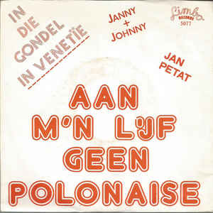 Jan Petat - Aan M'n Lijf Geen Polonaise 08541 Vinyl Singles Vinyl Goed / Hoes Goed