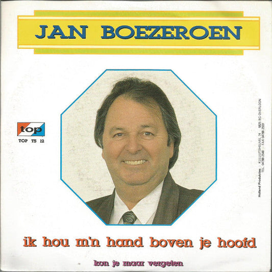 Jan Boezeroen - Ik Hou M'n Hand Boven Je Hoofd Vinyl Singles Vinyl Goed / Hoes Goed