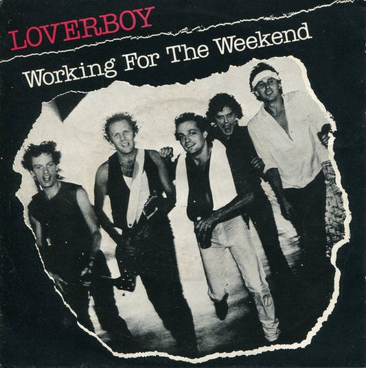 Loverboy - Working For The Weekend 38779 Vinyl Singles Vinyl Goed / Hoes Goed