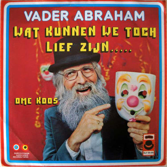 Vader Abraham - Wat Kunnen We Toch Lief Zijn... 24349 Vinyl Singles Vinyl Goed / Hoes Goed