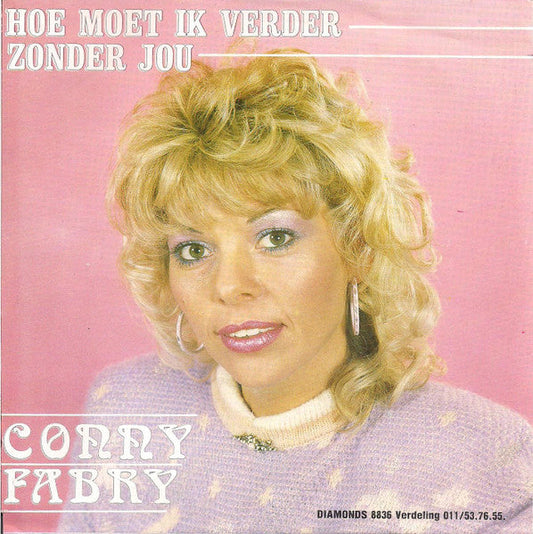 Conny Fabry - Hoe Moet Ik Verder Zonder Jou