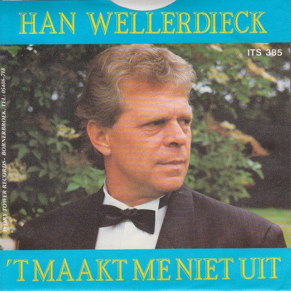 Han Wellerdieck - 't Maakt Me Niet Uit Vinyl Singles Vinyl Zeer Goed / Hoesje Goed "VINYLSINGLES.NL"