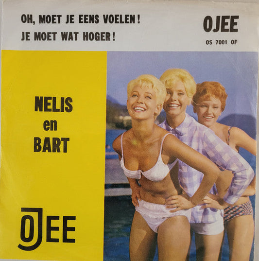Nelis En Bart - Oh, Moet Je Eens Voelen 35442 Vinyl Singles Vinyl Goed / Hoes Goed