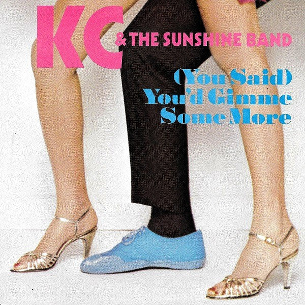 KC & The Sunshine Band - (You Said) You'd Gimme Some More 20555