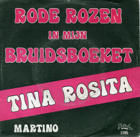 Tina Rosita - Rode Rozen In Mijn Bruidsboeket 15553 Vinyl Singles Vinyl Goed / Hoes Goed
