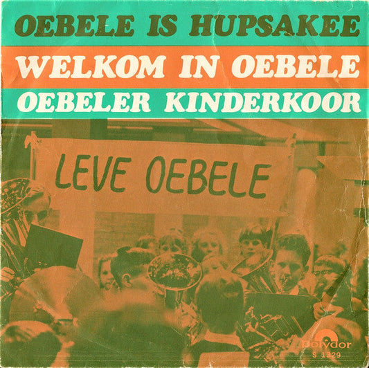 Oebeler Kinderkoor - Oebele Is Hupsakee 23434 Vinyl Singles Vinyl Goed / Hoes Goed