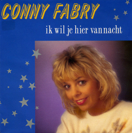 Conny Fabry - Ik Wil Je Hier Vannacht 40283 Vinyl Singles Vinyl Goed / Hoes Goed