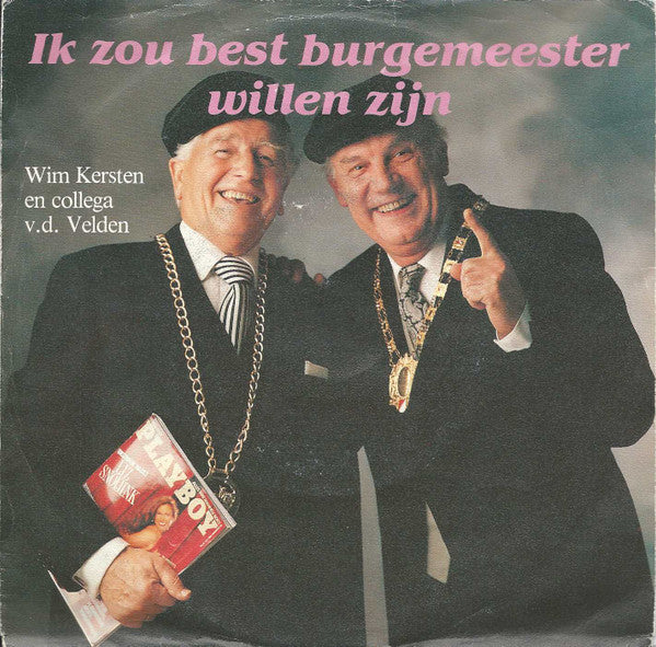 Wim Kersten en Collega v.d. Velden - Ik Zou Best Burgemeester Willen Zijn 14135 Vinyl Singles Vinyl Goed / Hoes Goed