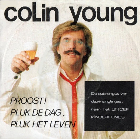 Colin Young - Proost ! Pluk De Dag, Pluk Het Leven 35552 Vinyl Singles Vinyl Goed / Hoes Goed
