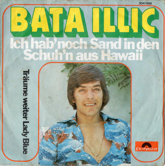 Bata Illic - Ich Hab' Noch Sand In Den Schuh'n Aus Hawaii 34847 Vinyl Singles Vinyl Goed / Hoes Goed
