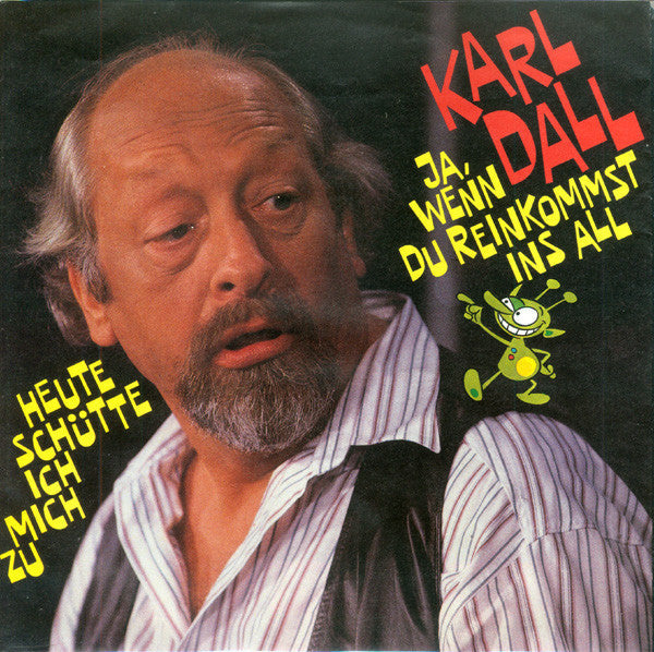 Karl Dall - Ja, Wenn Du Reinkommst Ins All 09593 Vinyl Singles Vinyl Goed / Hoes Goed