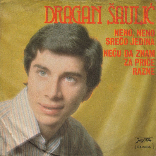 Dragan Šaulić - Neno, Neno Srećo Jedina 27729 Vinyl Singles Vinyl Goed / Hoes Goed