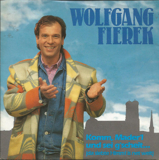 Wolfgang Fierek - Komm Mader'l Und Sei G'scheit 32907 Vinyl Singles Vinyl Goed / Hoes Goed